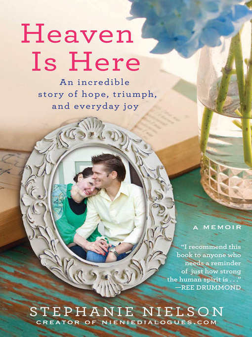 Title details for Heaven Is Here by Stephanie Nielson - Wait list